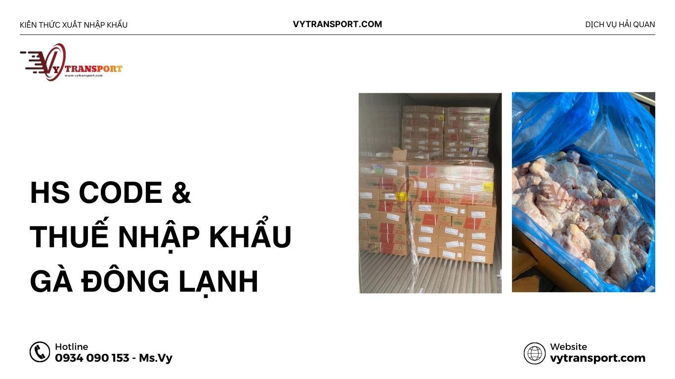 HS CODE và Thuế Nhập Khẩu Gà Đông Lạnh